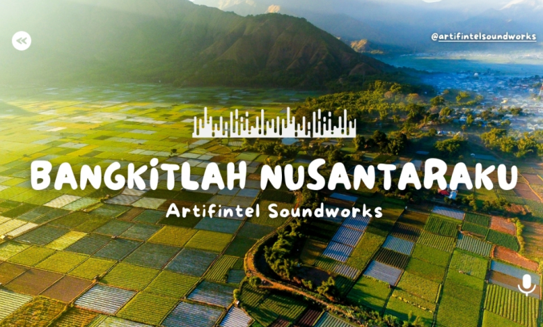 Bangkitlah Nusantaraku Karya Artifintel Soundworks Gaungkan Semangat 80 Tahun Indonesia Merdeka